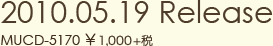 2010.05.19 Release MUCD-5170 　￥1,050(税込み)