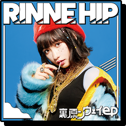 RINNE HIP(吉田凛音) | 裏原ンウェイ.ep 特設サイト