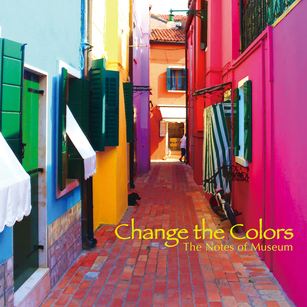 The Notes of Museum「Change the Colors」