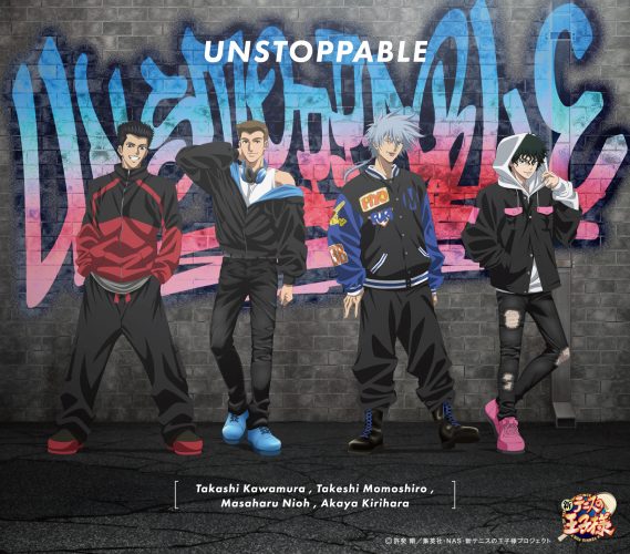 UNSTOPPABLE〔デジタルシングル〕／河村 隆(CV:川本 成)､桃城 武(CV:小野坂昌也)､仁王雅治(CV:増田裕生)､切原赤也(CV:森久保祥太郎)