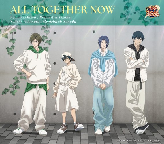 ALL TOGETHER NOW〔デジタルシングル〕／越前リョーマ(CV:皆川純子)､手塚国光(CV:置鮎龍太郎)､幸村精市(CV:永井幸子)､真田弦一郎(CV:楠 大典)