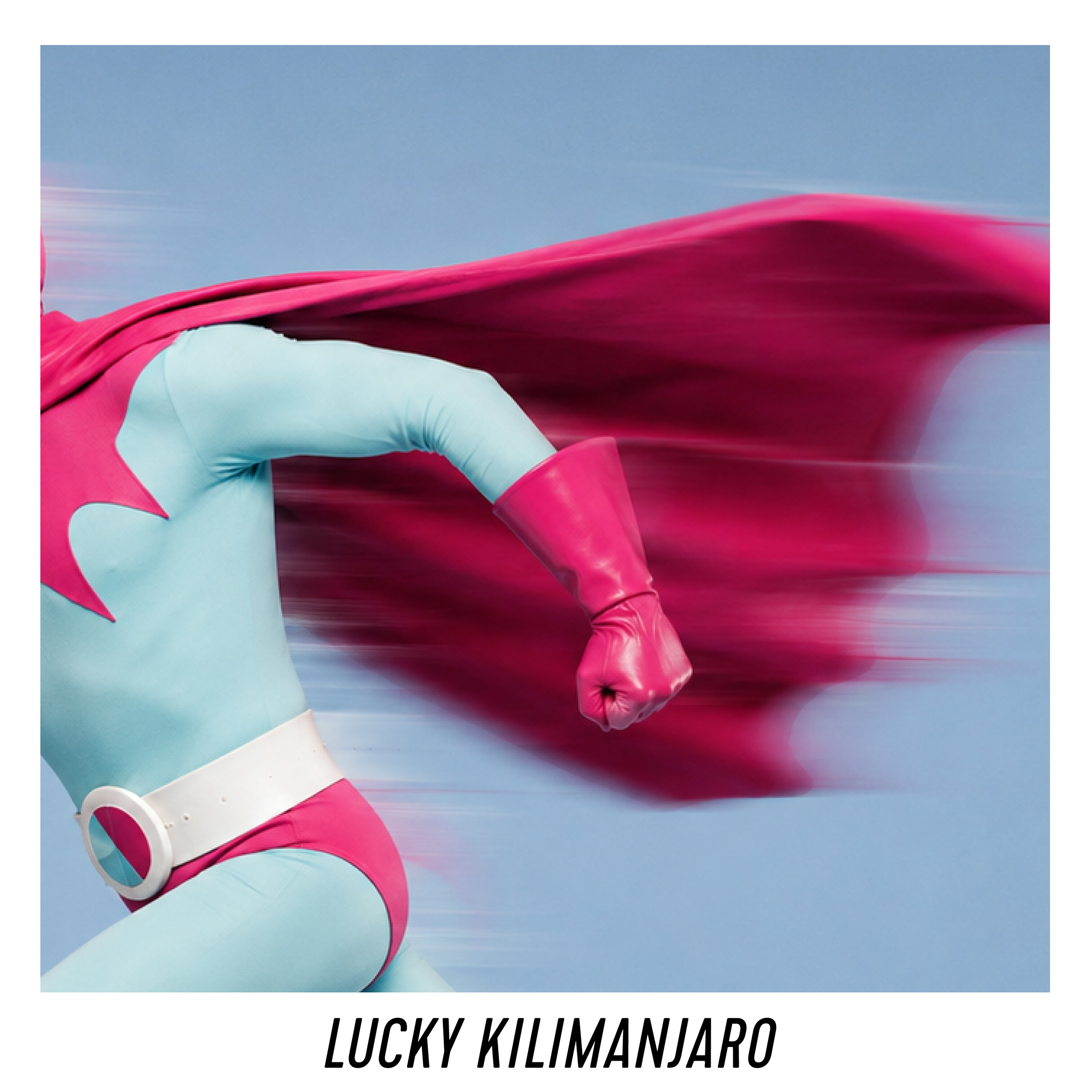 Lucky Kilimanjaro「DAY1/変身中」